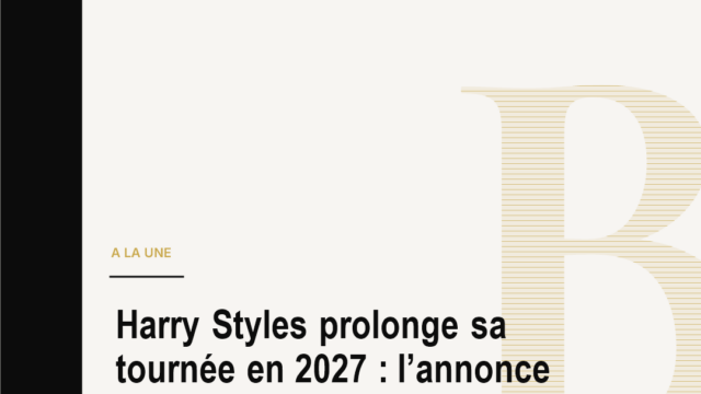 Harry Styles prolonge sa tournée en 2027 : l’annonce qui rallume la fièvre mondiale