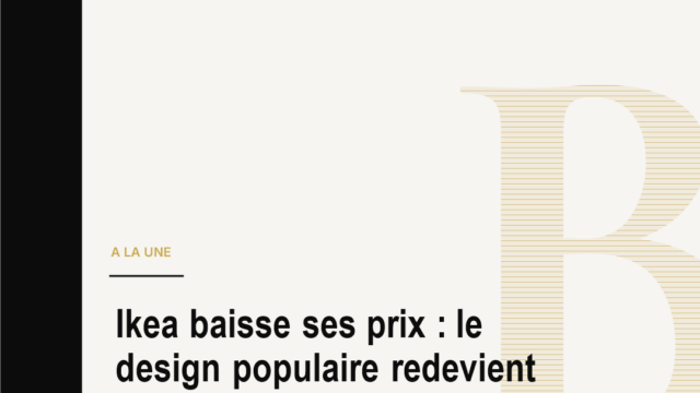 Ikea baisse ses prix : le design populaire redevient une arme de conquête