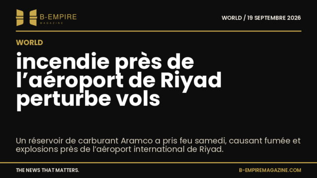 Vue sombre avec texte blanc et or : incendie près de l’aéroport de Riyad perturbe vols, fond noir avec titres en blanc et or