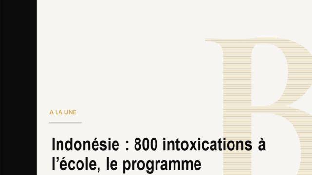 Indonésie : 800 intoxications à l’école, le programme alimentaire géant vacille