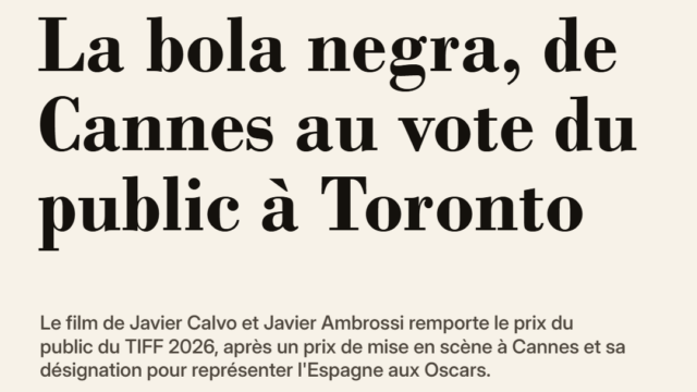 La bola negra, de Cannes au vote du public à Toronto
