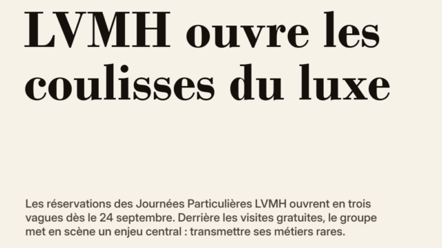 Journées Particulières LVMH : quand les coulisses du luxe deviennent une stratégie de