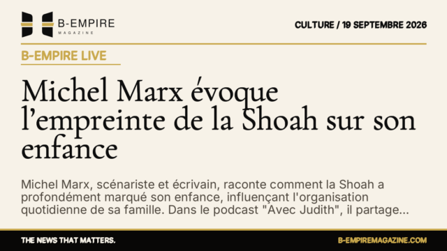 Michel Marx évoque l’empreinte de la Shoah sur son enfance — B-Empire Live