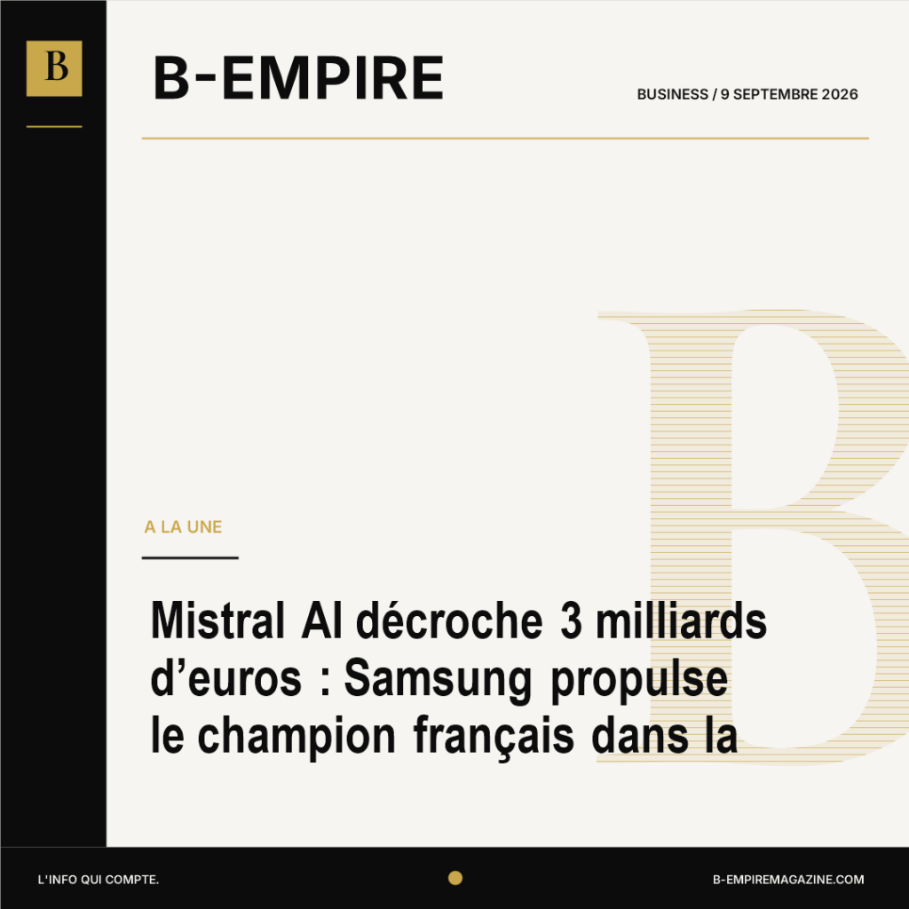 Mistral AI décroche 3 milliards d’euros : Samsung propulse le champion français dans la