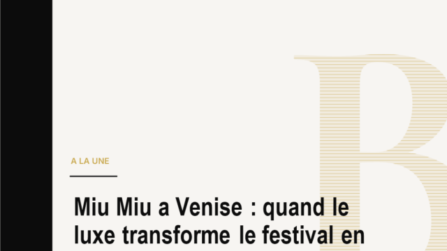Miu Miu a Venise : quand le luxe transforme le festival en studio influence