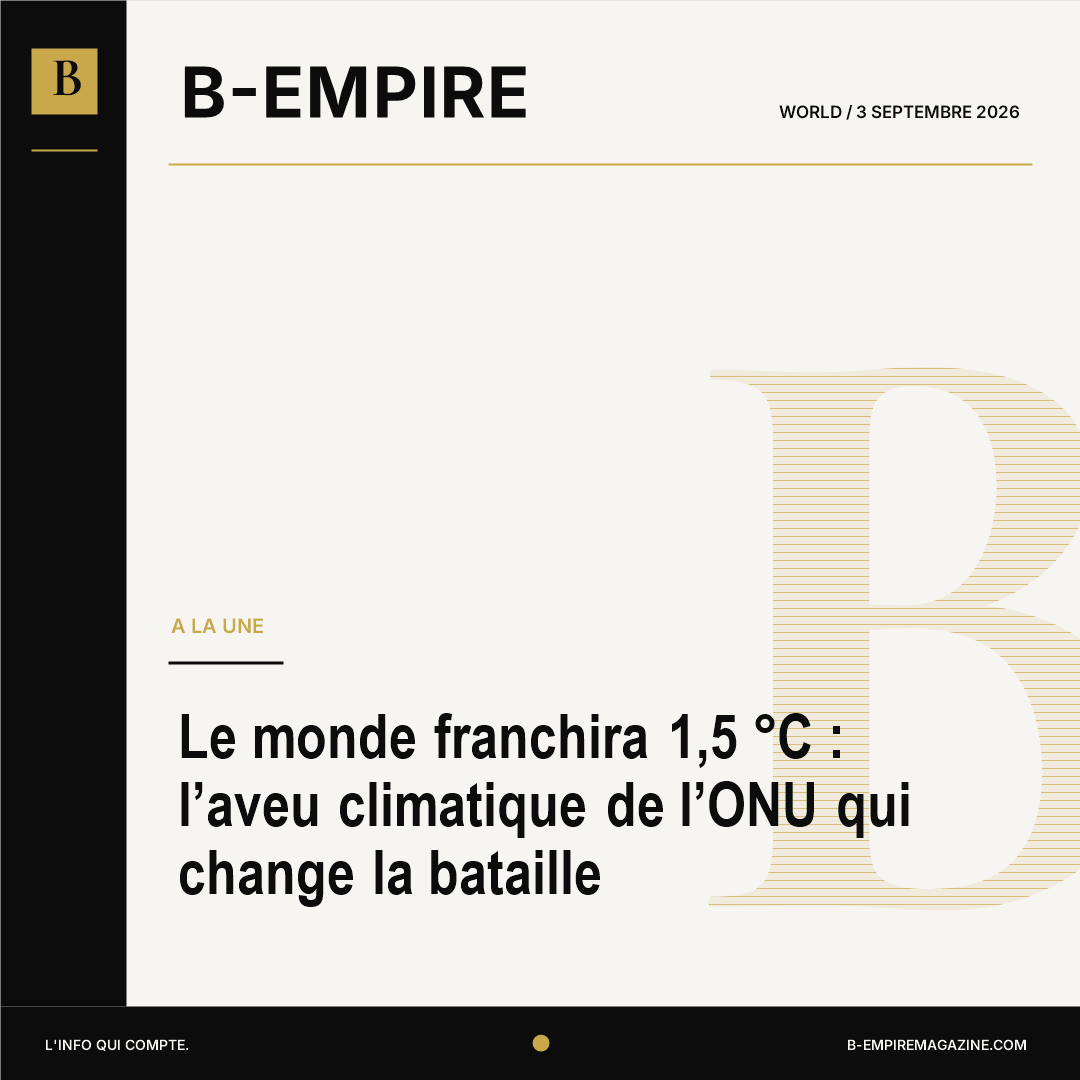 Le monde franchira 1,5 °C : l’aveu climatique de l’ONU qui change la bataille