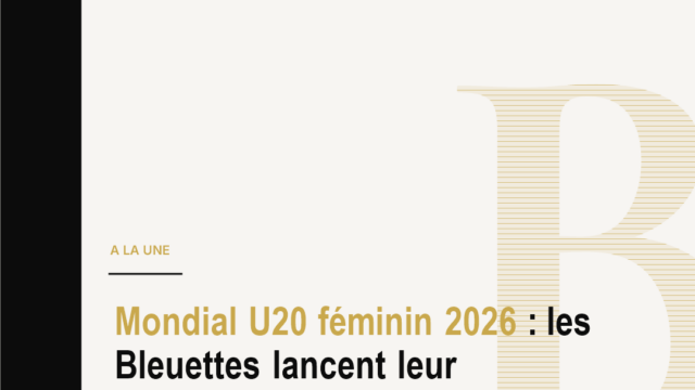 Mondial U20 féminin 2026 : les Bleuettes lancent leur conquête en Pologne