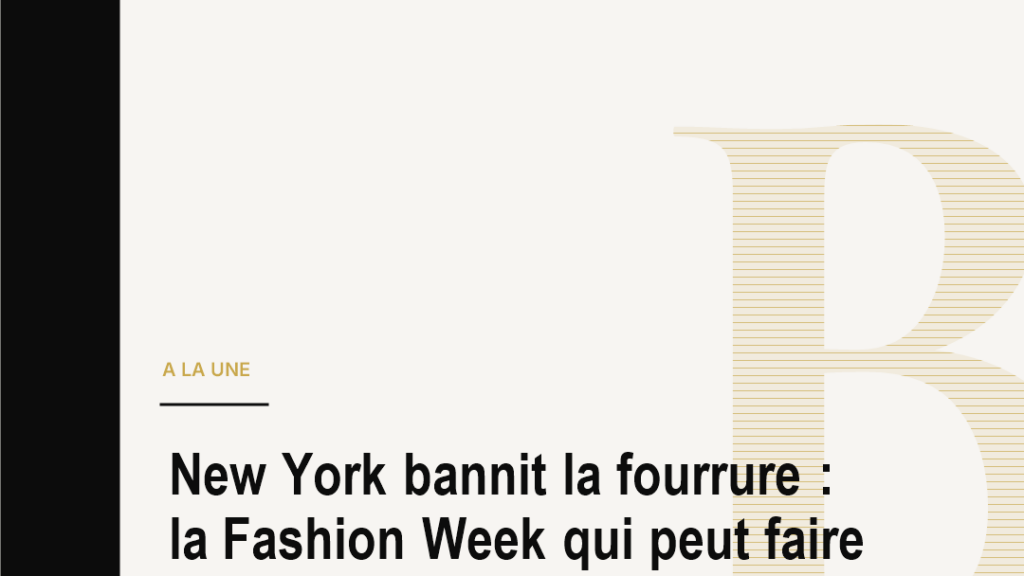 New York bannit la fourrure : la Fashion Week qui peut faire basculer la mode mondiale