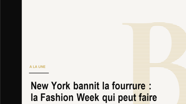 New York bannit la fourrure : la Fashion Week qui peut faire basculer la mode mondiale