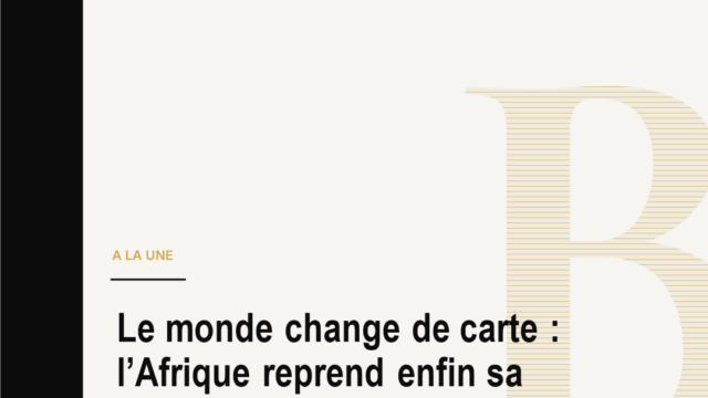 Le monde change de carte : l’Afrique reprend enfin sa vraie place