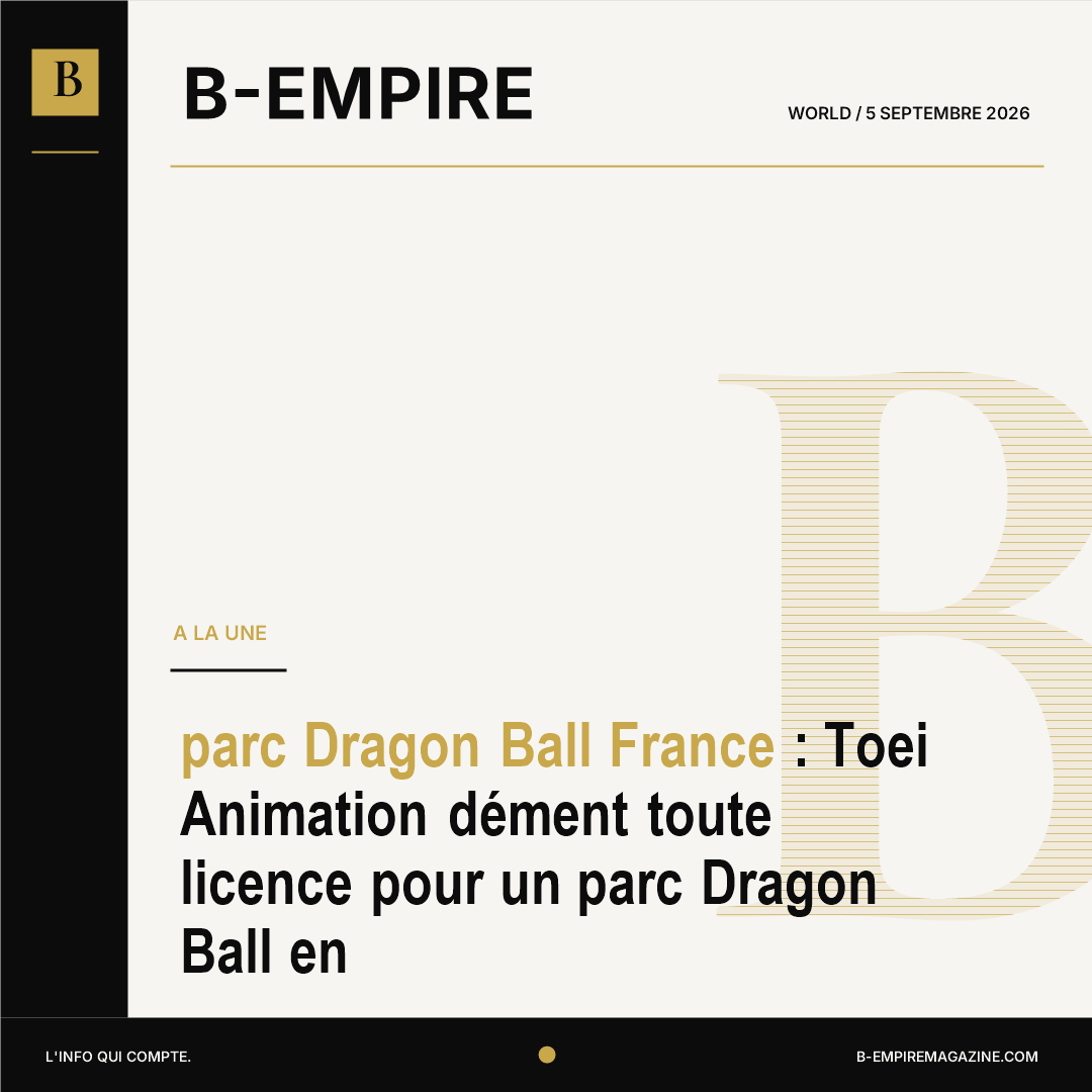parc Dragon Ball France : Toei Animation dément toute licence pour un parc Dragon Ball en