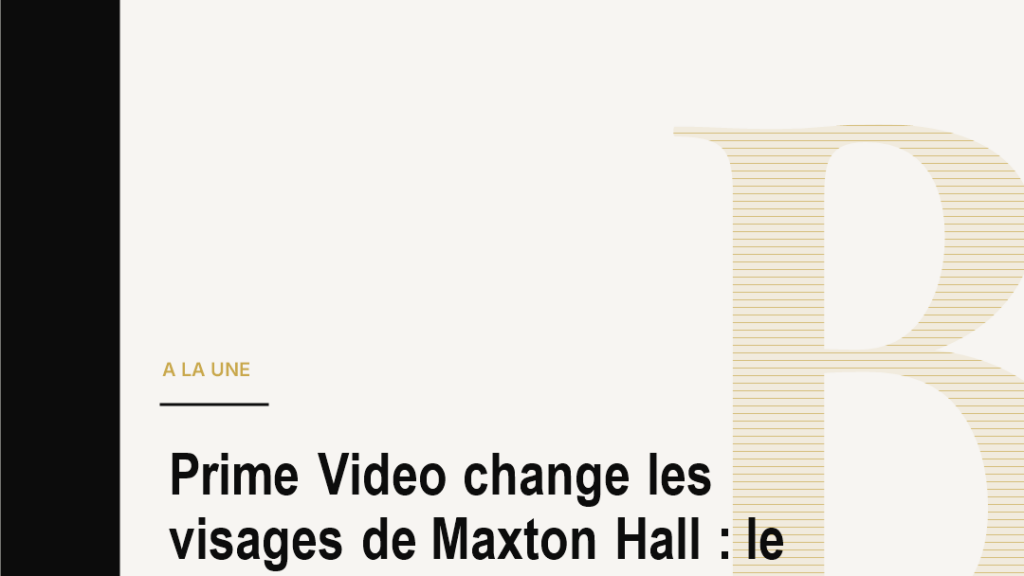 Prime Video change les visages de Maxton Hall : le doublage IA qui peut tout bouleverser
