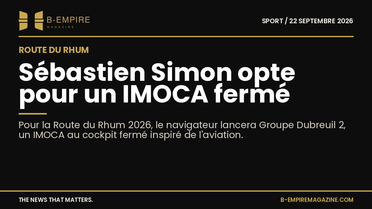 Le navigateur Sébastien Simon sur son nouveau voilier Groupe Dubreuil 2 avec cockpit fermé, prêt pour la Route du Rhum 2026.