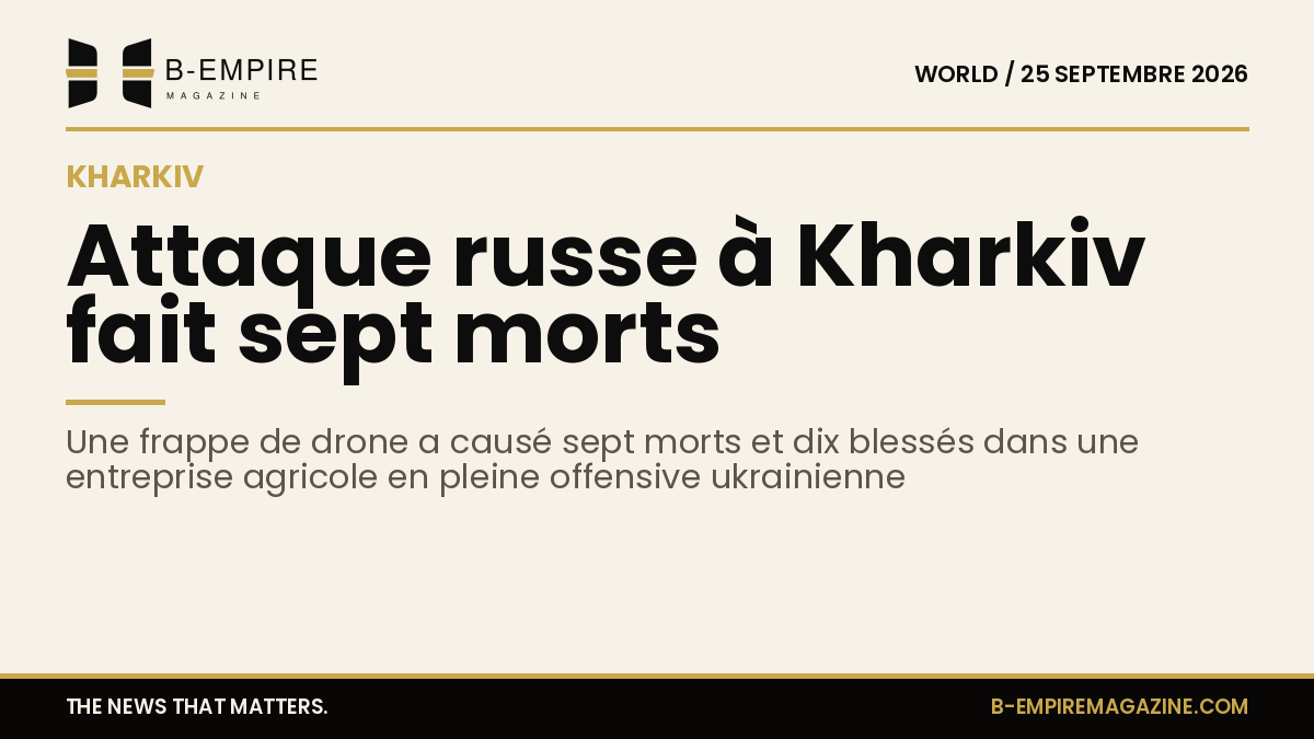 Visuel avec chiffre 7 en or sur fond papier, titre noir indiquant attaque russe à Kharkiv et sous-titre précisant l'événement