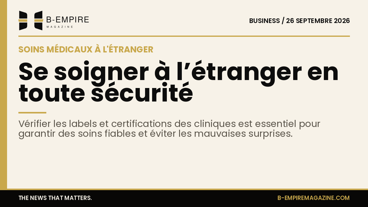 Visuel avec une bande dorée en haut, titre en encre sur fond papier évoquant les soins médicaux à l’étranger et l’importance des certifications.