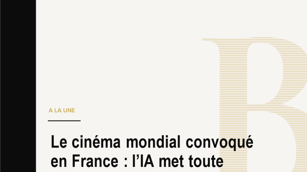 Le cinéma mondial convoqué en France : l’IA met toute l’industrie au défi