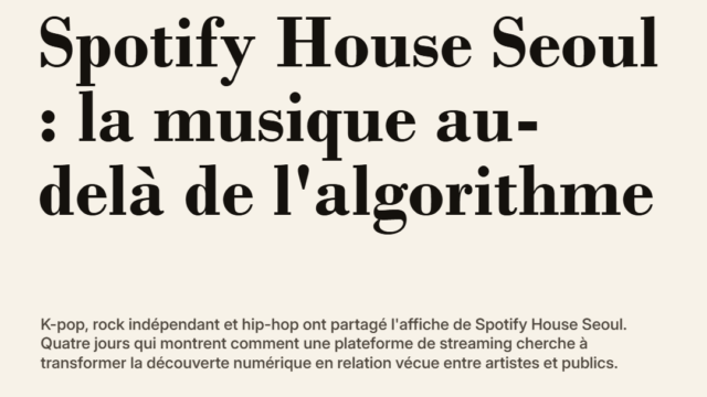 À Séoul, Spotify sort la découverte musicale de l'écran