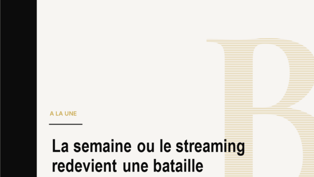La semaine ou le streaming redevient une bataille culturelle