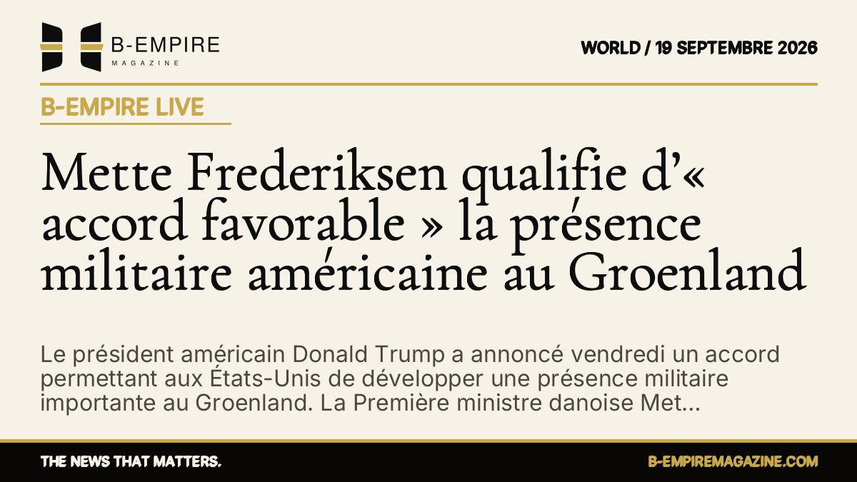 Mette Frederiksen qualifie d’« accord favorable » la présence militaire américaine au Groenland — B-Empire Live