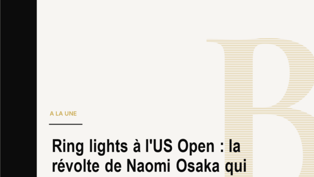 Ring lights à l'US Open : la révolte de Naomi Osaka qui secoue le tennis mondial