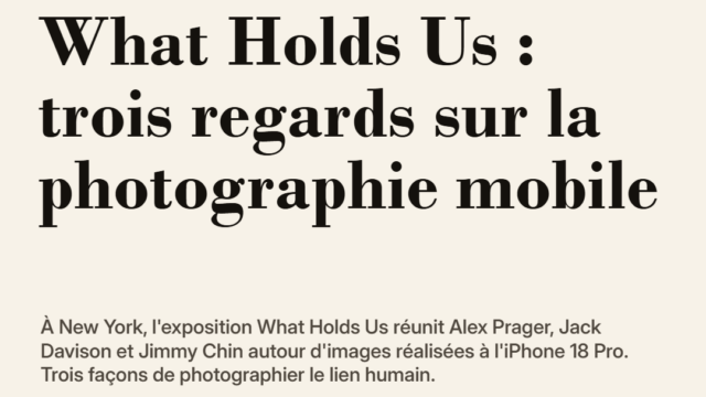 What Holds Us : trois regards sur la photographie mobile