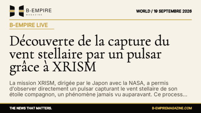 Découverte de la capture du vent stellaire par un pulsar grâce à XRISM — B-Empire Live