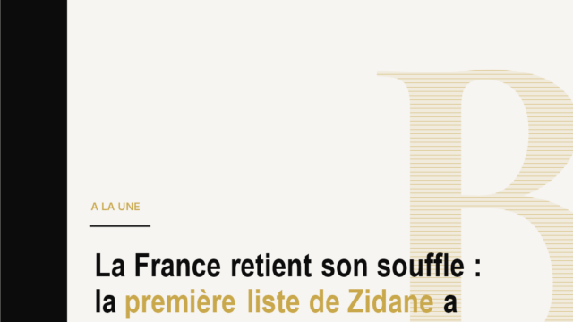 La France retient son souffle : la première liste de Zidane a enfin une date