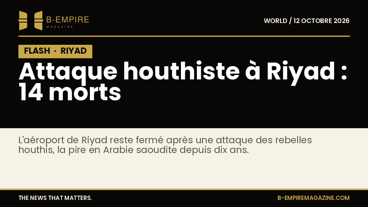 Visuel noir avec bloc noir marqué « FLASH » en lettres or, texte blanc et or sur l'attaque houthiste à Riyad