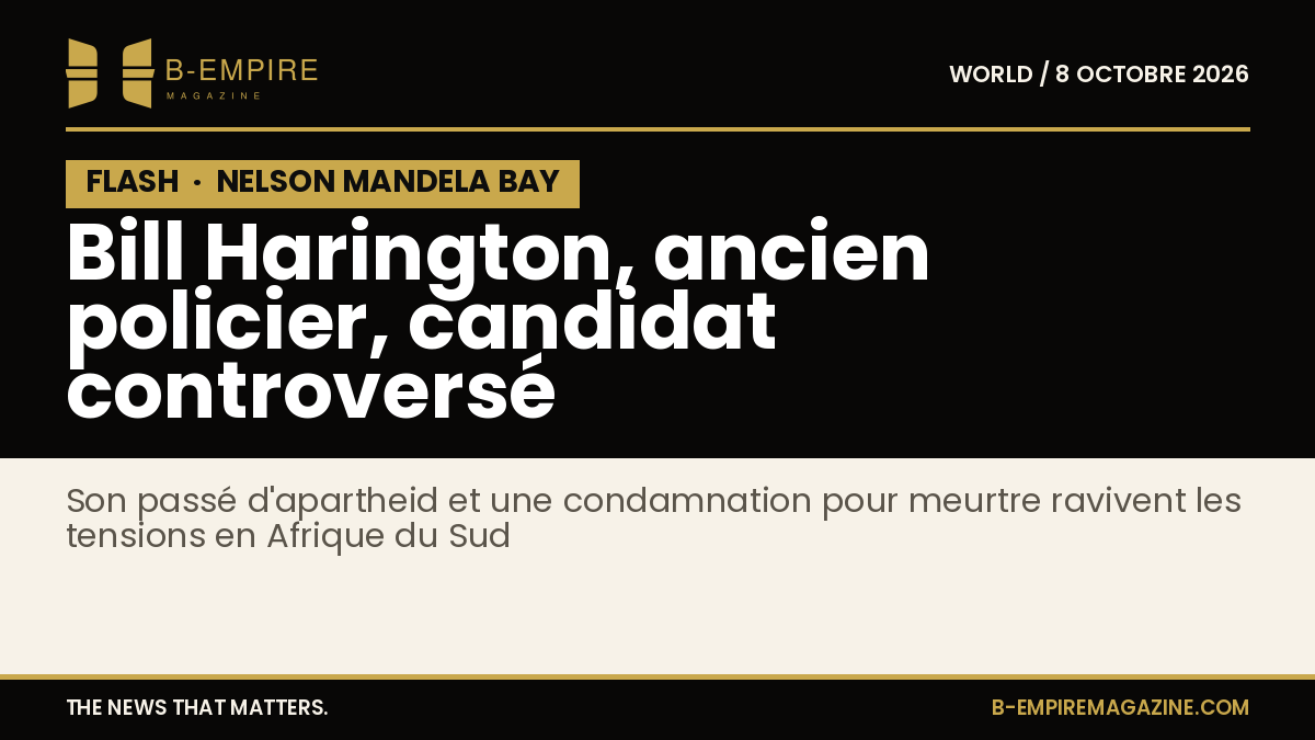 Visuel avec le titre en blanc sur fond noir et bande flash noire indiquant une information brûlante sur Bill Harington candidat controversé à Nelson Mandela Bay.
