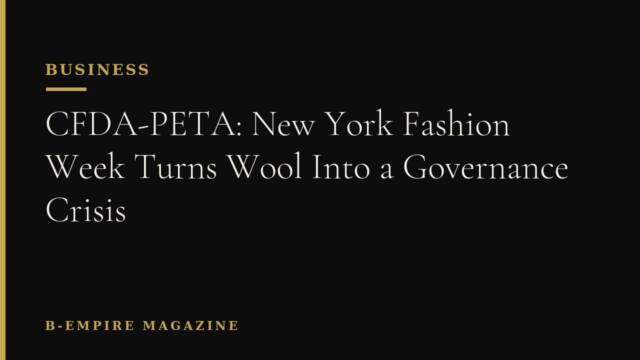 CFDA-PETA: New York Fashion Week Turns Wool Into a Governance Crisis