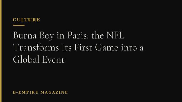 Burna Boy in Paris: the NFL Transforms Its First Game into a Global Event