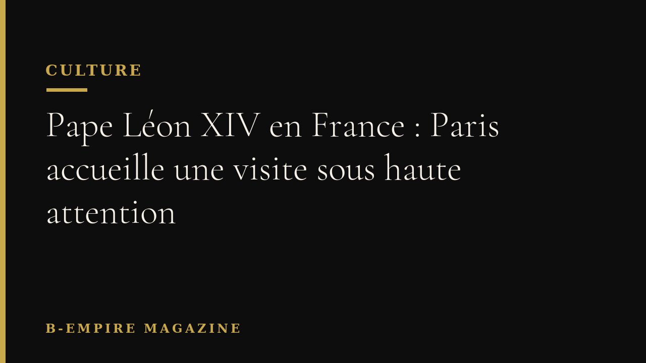 Pape Léon XIV en France : Paris accueille une visite sous haute attention