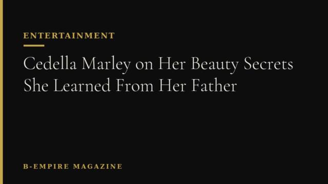 Cedella Marley on Her Beauty Secrets She Learned From Her Father
