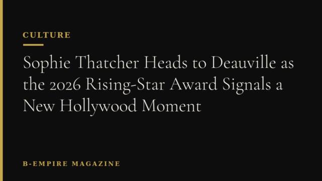 Sophie Thatcher Heads to Deauville as the 2026 Rising-Star Award Signals a New Hollywood Moment