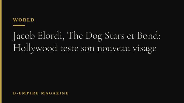 Jacob Elordi, The Dog Stars et Bond: Hollywood teste son nouveau visage