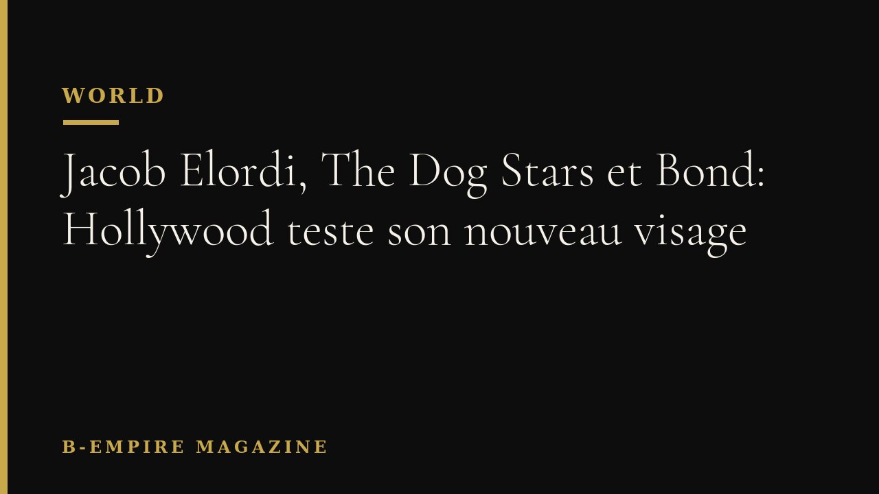 Jacob Elordi, The Dog Stars et Bond: Hollywood teste son nouveau visage