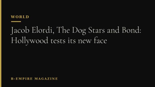 Jacob Elordi, The Dog Stars and Bond: Hollywood tests its new face