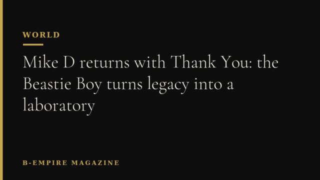 Mike D returns with Thank You: the Beastie Boy turns legacy into a laboratory