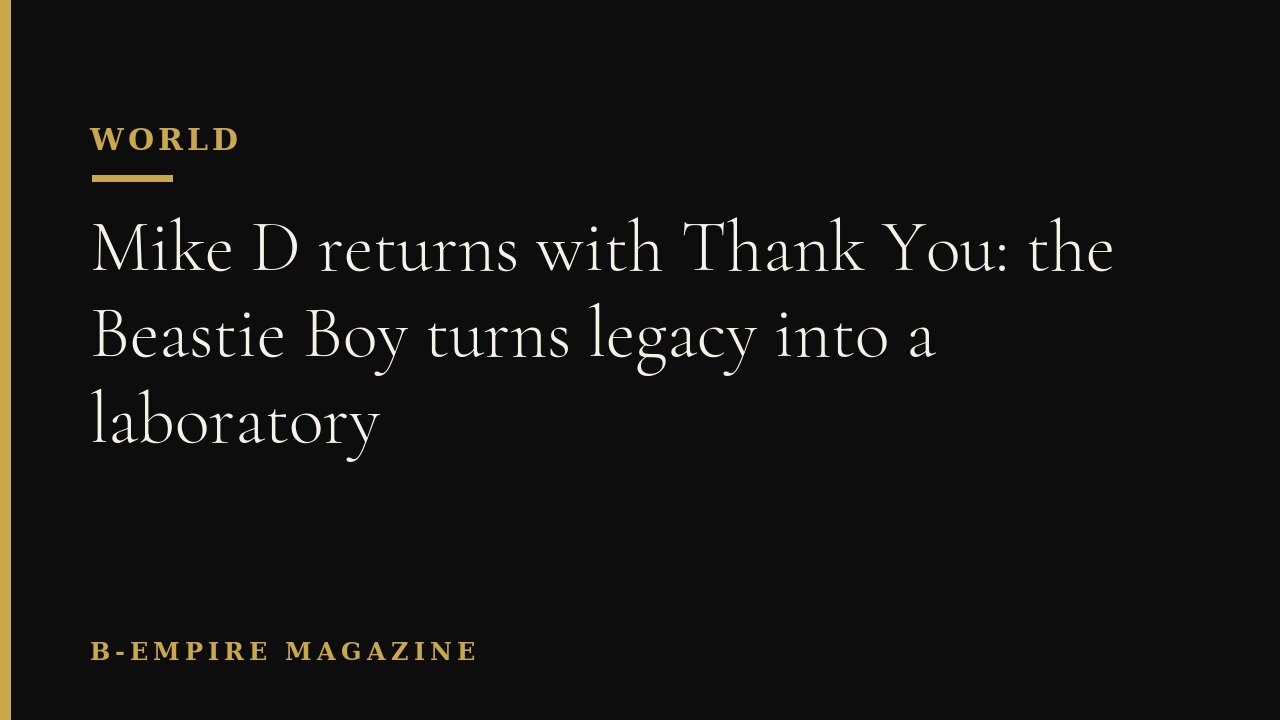 Mike D returns with Thank You: the Beastie Boy turns legacy into a laboratory