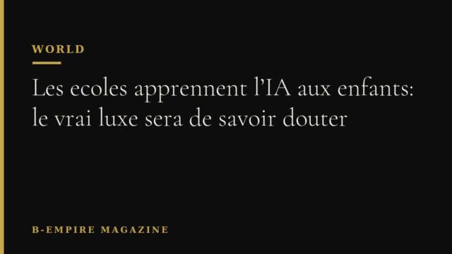 Les ecoles apprennent l’IA aux enfants: le vrai luxe sera de savoir douter