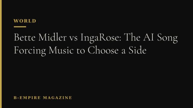 Bette Midler vs IngaRose: The AI Song Forcing Music to Choose a Side