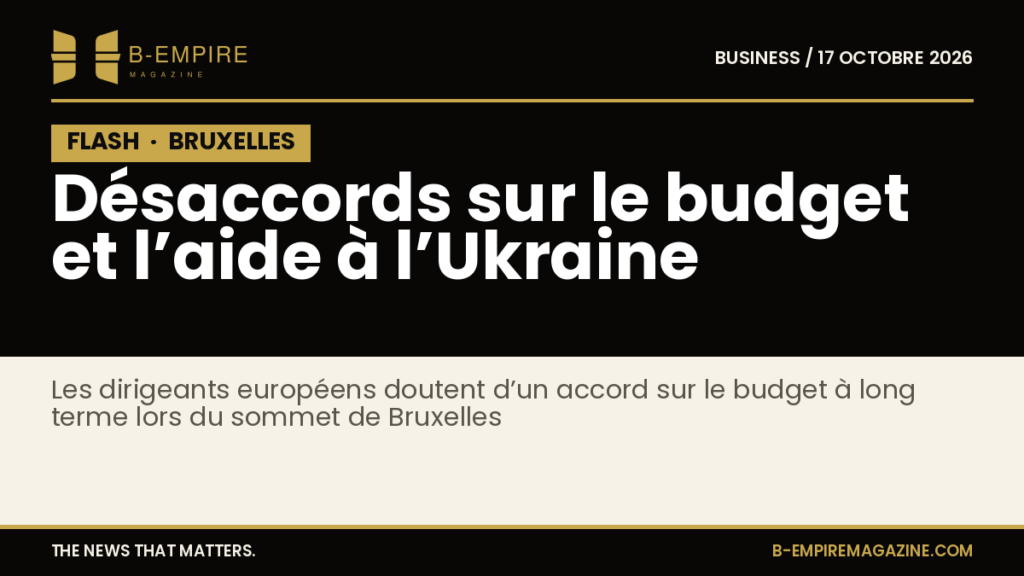 Visuel avec bloc noir marqué FLASH en haut à gauche et texte blanc et or annonçant des désaccords sur le budget et l’aide à l’Ukraine lors du sommet de l’UE à Bruxelles