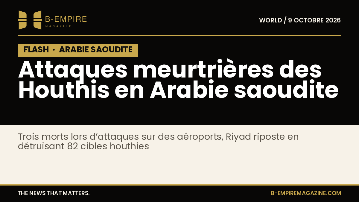 Visuel avec bloc noir marqué FLASH et texte en or sur fond noir évoquant les attaques des Houthis et la riposte saoudienne